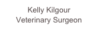 Kelly Kilgour
Veterinary Surgeon